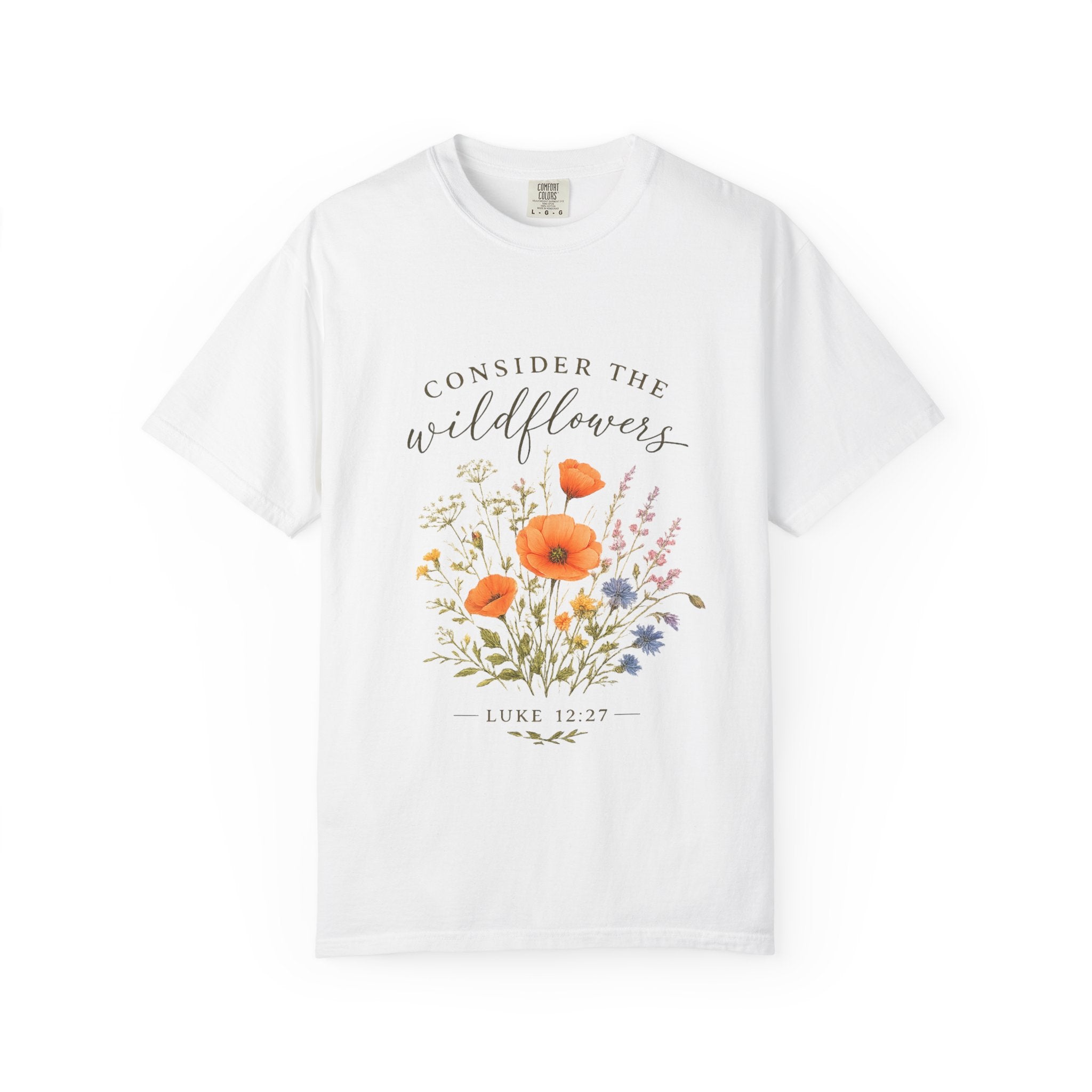 Consider the Wildflowers "Luke 12:27" T-Shirt — Inspirational Scripture Tee