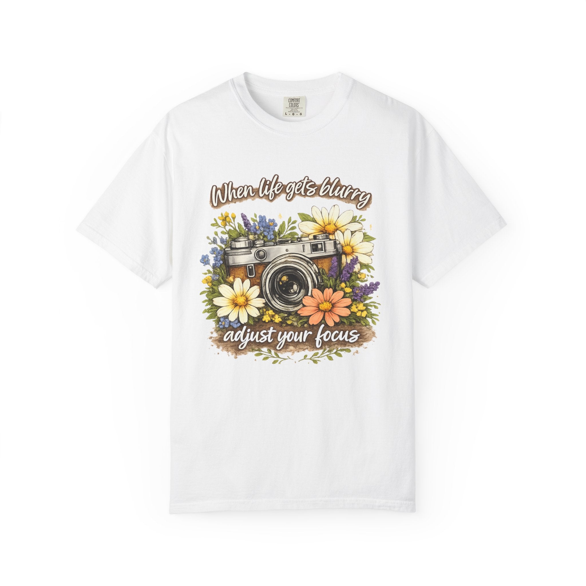 When Life Gets Blurry, Adjust Your Focus Floral T-Shirt