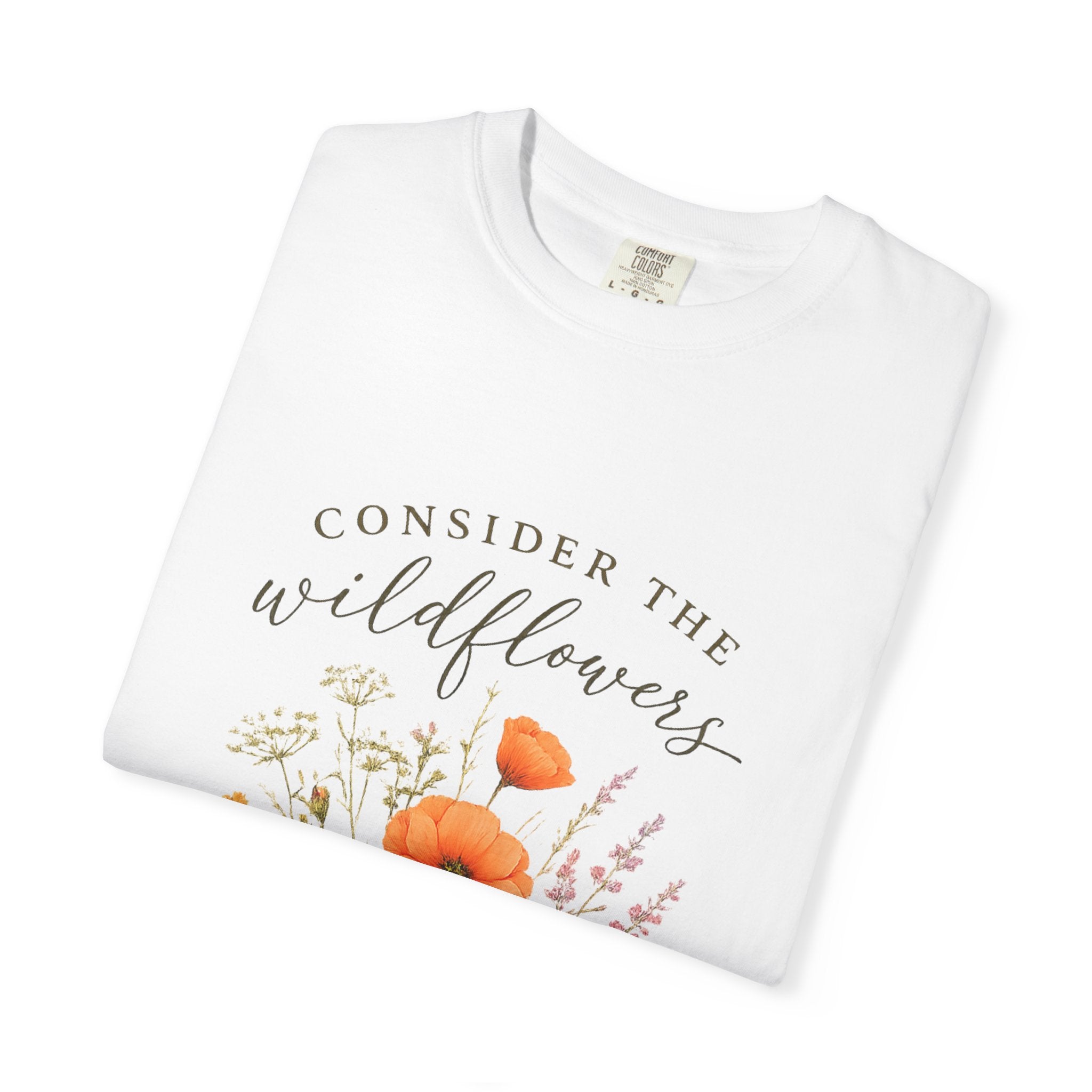 Consider the Wildflowers "Luke 12:27" T-Shirt — Inspirational Scripture Tee